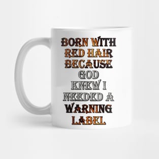 Funny Red Hair Saying: Born with Red Hair Warning Gift Mug